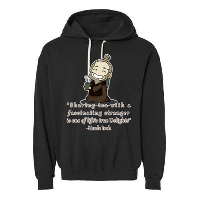 Tea With Strangers Uncle Iron Quote Garment-Dyed Fleece Hoodie