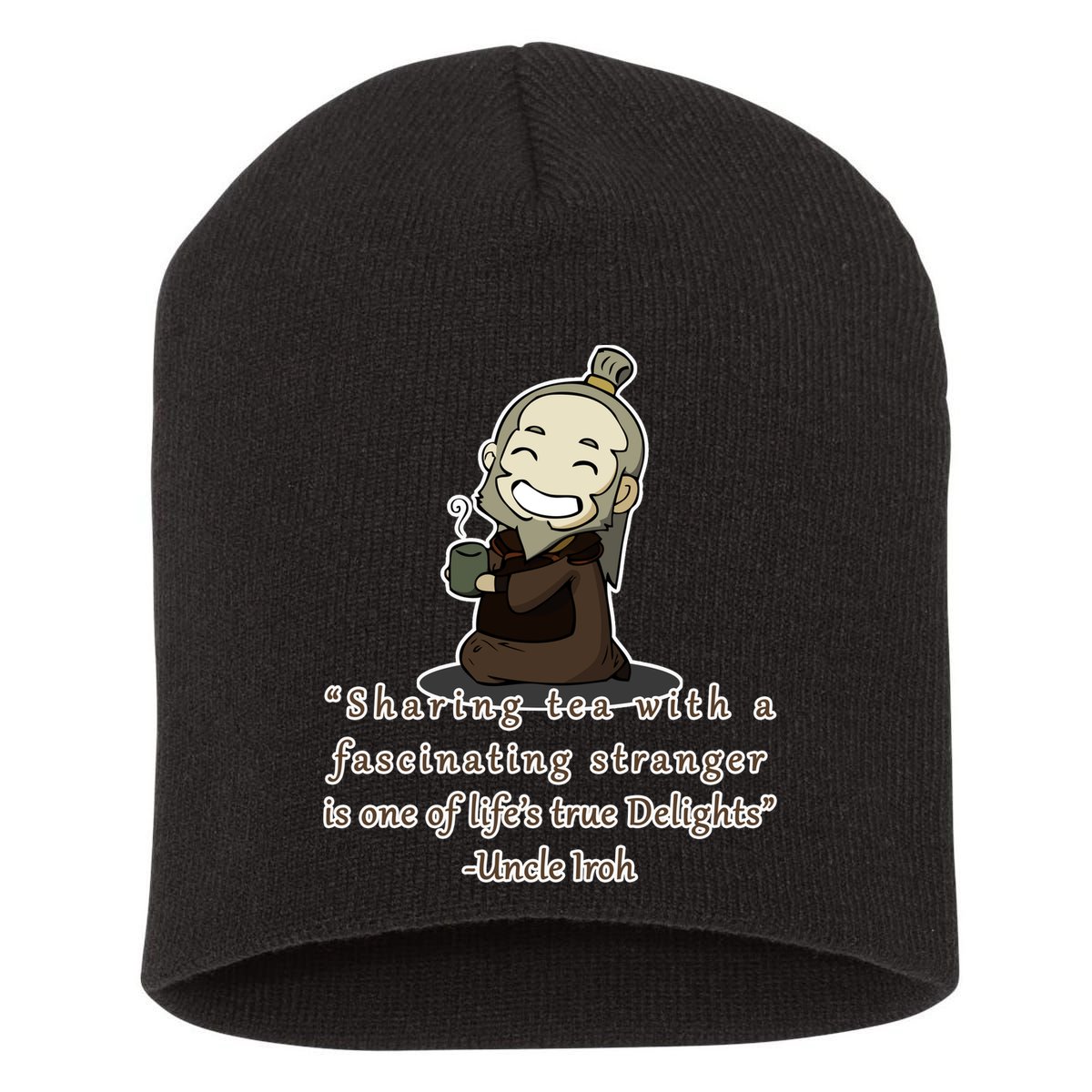 Tea With Strangers Uncle Iron Quote Short Acrylic Beanie