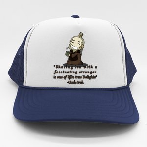 Tea With Strangers Uncle Iron Quote Trucker Hat