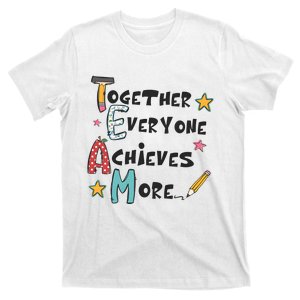 Together Everyone Achieves More T-Shirt