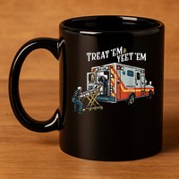 Treat Em And Yeet Em Gift 11oz C Handle Ceramic Mug