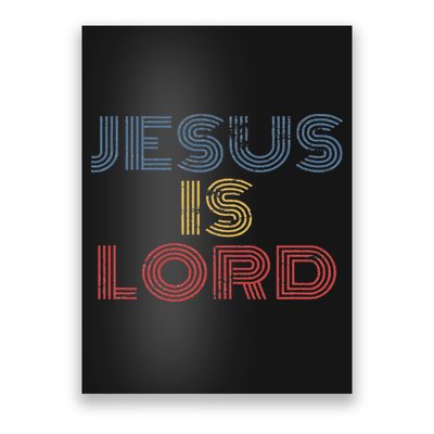 Tell Everyone About Jesus Christ S Jesus Is Lord Cool Christian Worship Poster