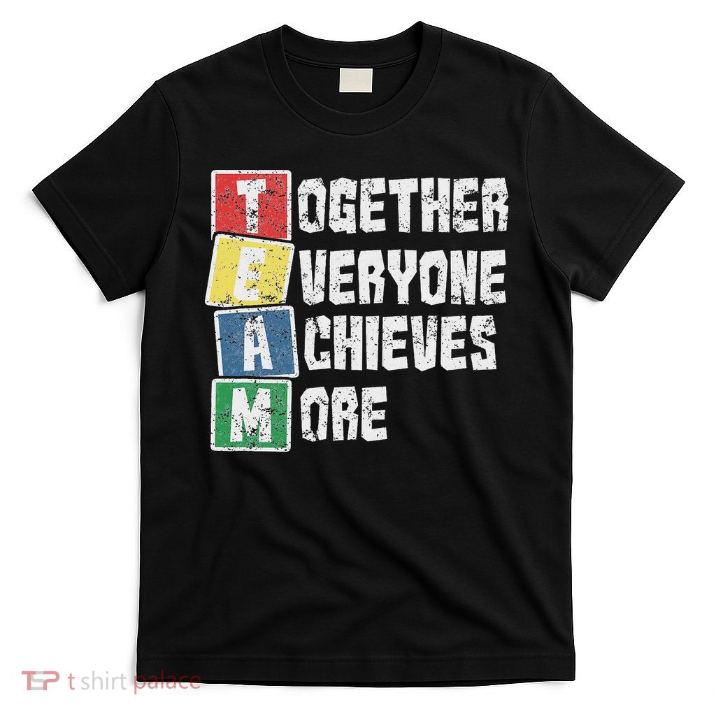 Together Everyone Achieves More Team Sports Team Work T-Shirt