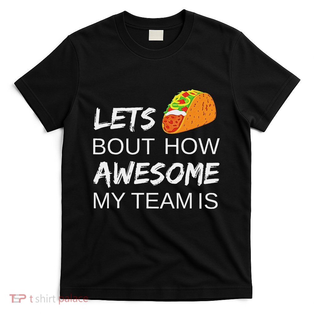 Taco Employee Appreciation Gift Idea For Boss Day Team T-Shirt