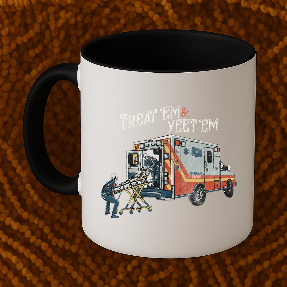 Treat Em And Yeet Em Skeleton Ambulance Funny Mug