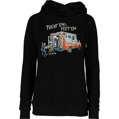 Treat Em And Yeet Em Skeleton Ambulance Funny Womens Funnel Neck Pullover Hood