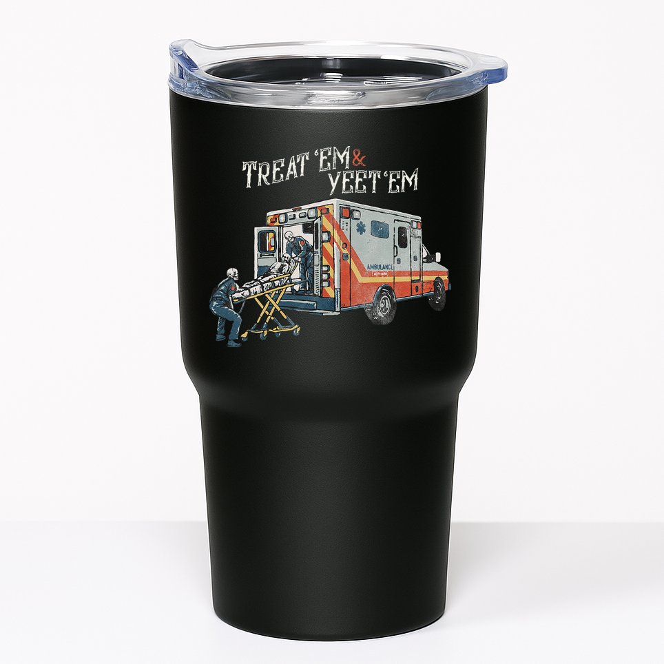 Treat Em And Yeet Em Skeleton Ambulance Funny Tumbler