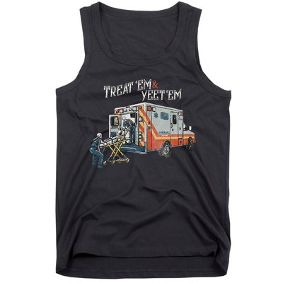 Treat Em And Yeet Em Skeleton Ambulance Funny Tank Top