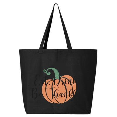 Thanksgiving Eat And Be Thankful Pumpkin Fall Season Meaningful Gift 25L Jumbo Tote