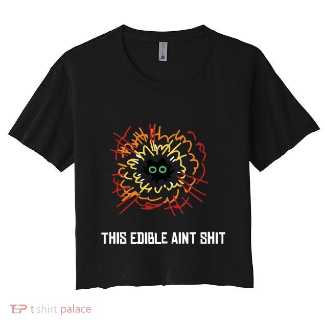 This Edible Aint Crop Top