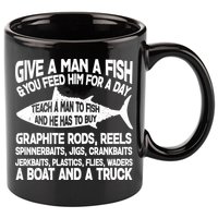Teach A Man A Fish And He Has To Buy A Boat 11oz C Handle Ceramic Mug