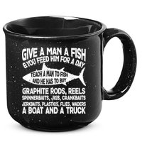 Teach A Man A Fish And He Has To Buy A Boat 15oz Campfire Ceramic Mug