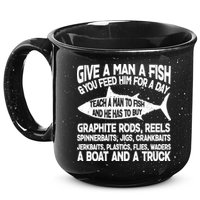 Teach A Man A Fish And He Has To Buy A Boat 15oz Campfire Ceramic Mug