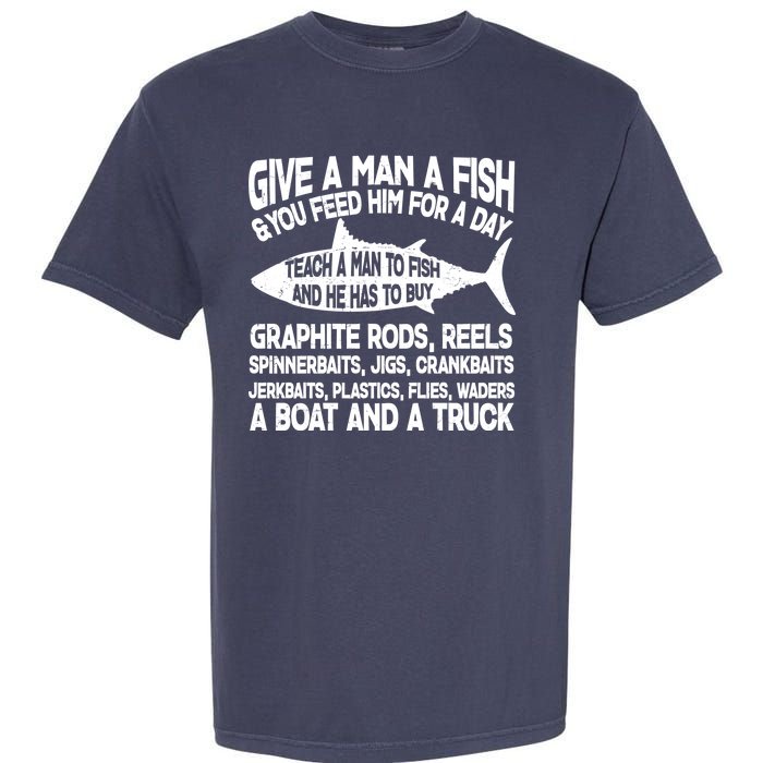 Teach A Man A Fish And He Has To Buy A Boat Garment-Dyed Heavyweight T-Shirt