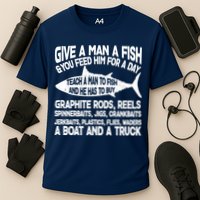 Teach A Man A Fish And He Has To Buy A Boat Performance Shirt