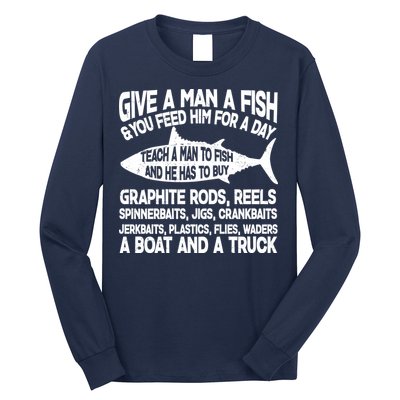 Teach A Man A Fish And He Has To Buy A Boat Long Sleeve Shirt