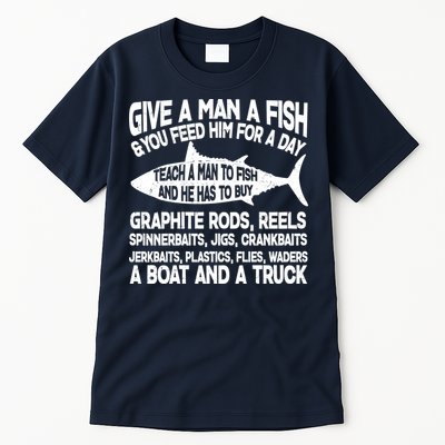 Teach A Man A Fish And He Has To Buy A Boat Tall T-Shirt