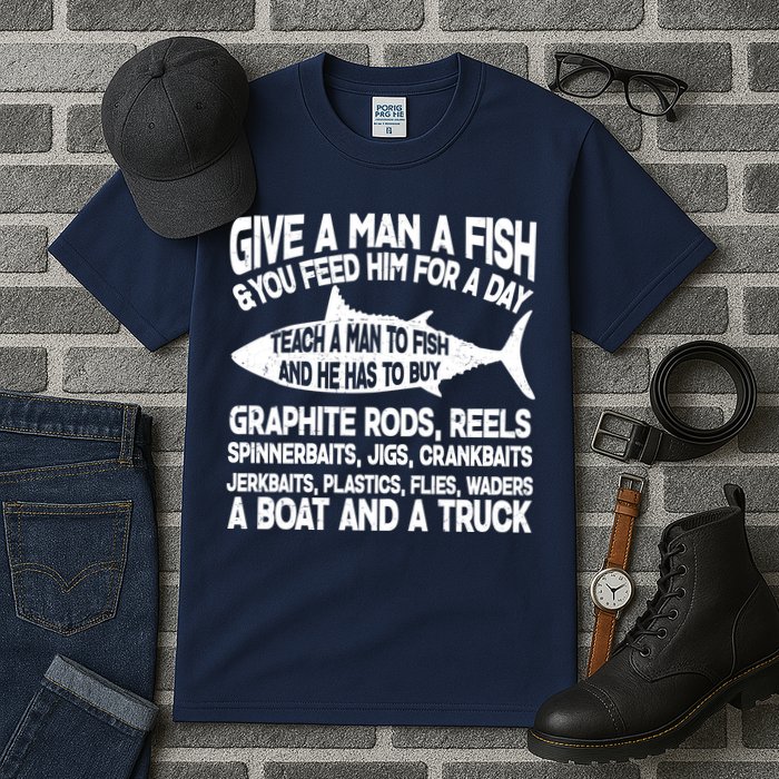 Teach A Man A Fish And He Has To Buy A Boat Tall T-Shirt