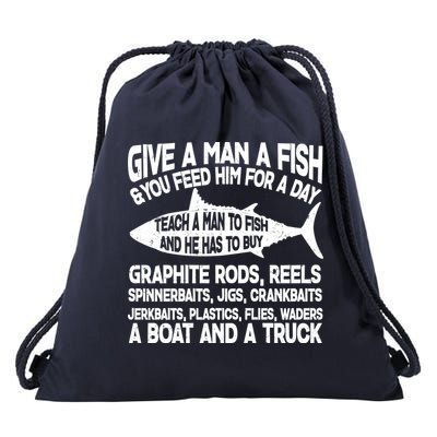 Teach A Man A Fish And He Has To Buy A Boat Drawstring Bag