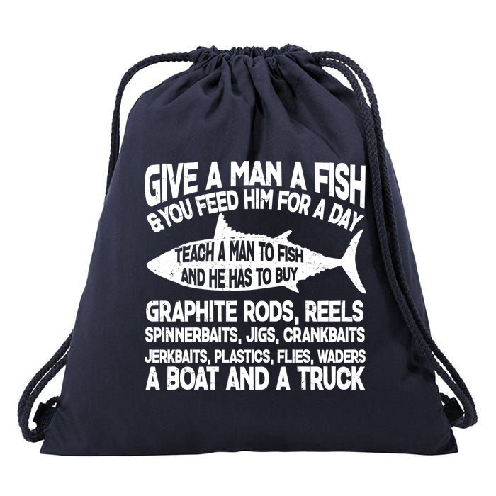 Teach A Man A Fish And He Has To Buy A Boat Drawstring Bag
