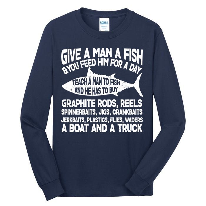 Teach A Man A Fish And He Has To Buy A Boat Tall Long Sleeve T-Shirt