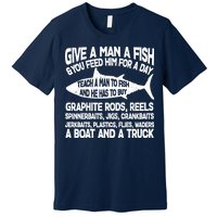 Teach A Man A Fish And He Has To Buy A Boat Premium T-Shirt