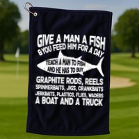 Teach A Man A Fish And He Has To Buy A Boat Golf Towel