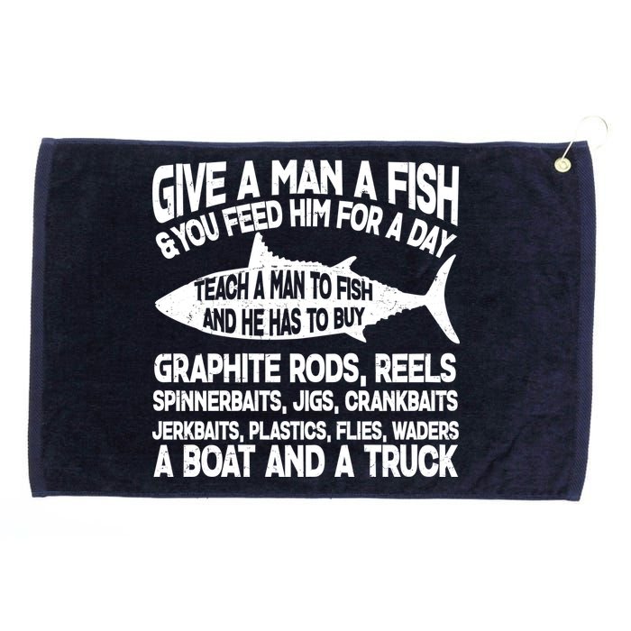 Teach A Man A Fish And He Has To Buy A Boat Grommeted Golf Towel