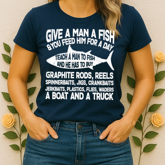 Teach A Man A Fish And He Has To Buy A Boat Womens T-Shirt