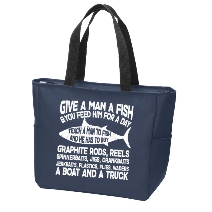 Teach A Man A Fish And He Has To Buy A Boat Zip Tote Bag