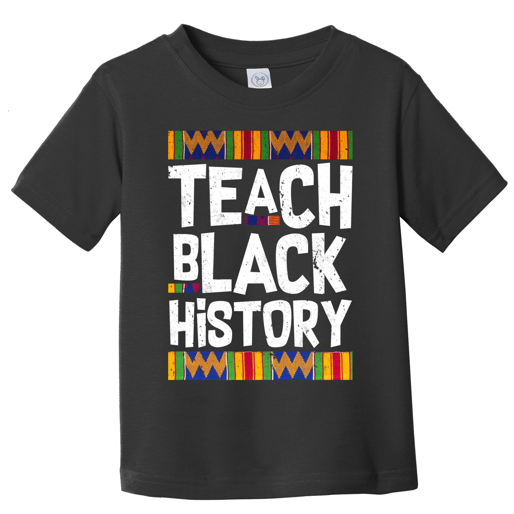 Teach Black History Toddler T-Shirt