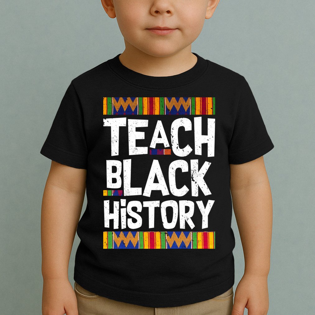 Teach Black History Toddler T-Shirt