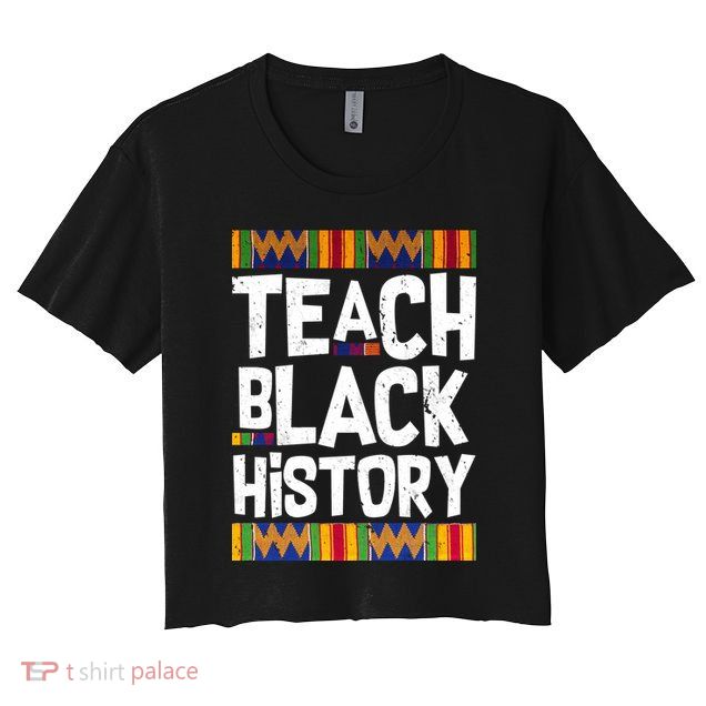 Teach Black History Crop Top