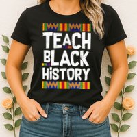 Teach Black History Womens T-Shirt