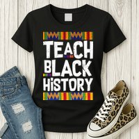 Teach Black History Womens T-Shirt
