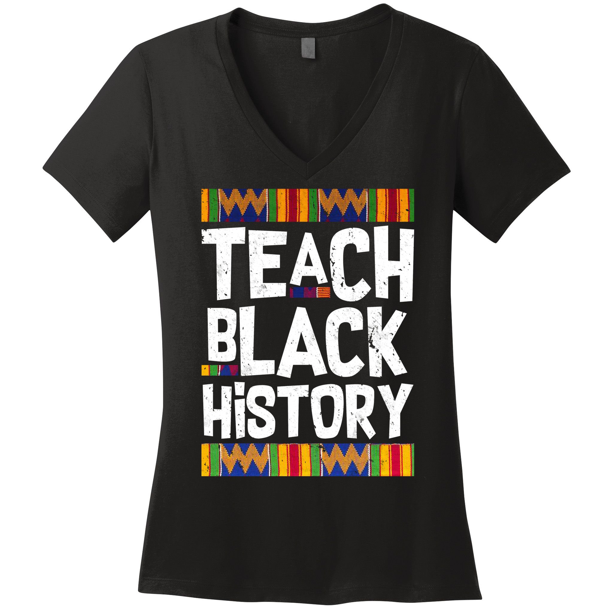 Teach Black History Women's V-Neck T-Shirt