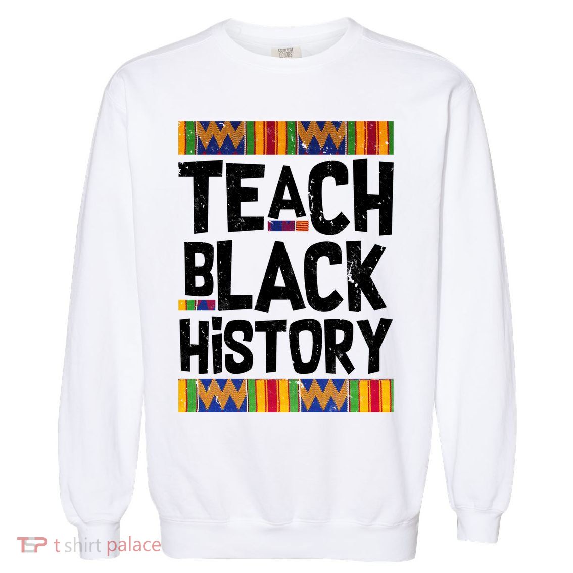 Teach Black History Garment-Dyed Sweatshirt