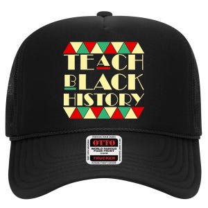 Teach Black History African Pride High Crown Mesh Back Trucker Hat