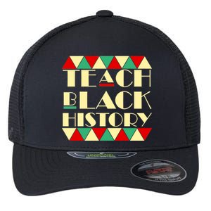 Teach Black History African Pride Flexfit Unipanel Trucker Cap