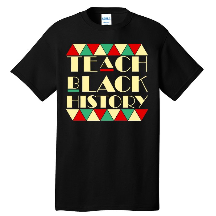 Teach Black History African Pride Tall T-Shirt