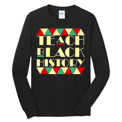 Teach Black History African Pride Tall Long Sleeve T-Shirt