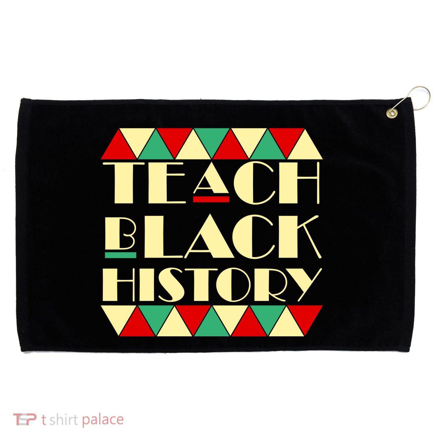 Teach Black History African Pride Grommeted Golf Towel