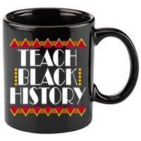 Teach Black History African Teacher 11oz C Handle Ceramic Mug