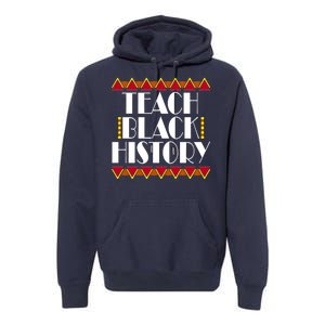 Teach Black History African Teacher Premium Hoodie