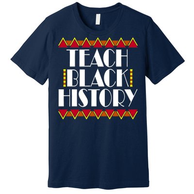 Teach Black History African Teacher Premium T-Shirt