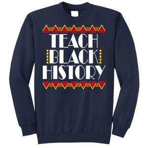 Teach Black History African Teacher Tall Sweatshirt