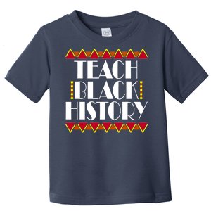 Teach Black History African Teacher Toddler T-Shirt