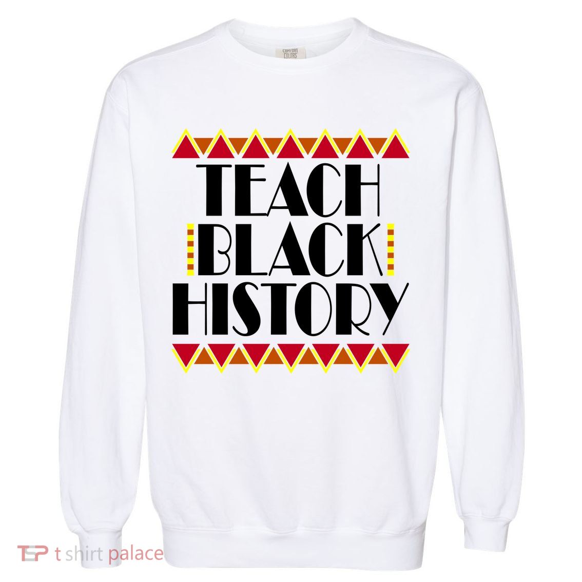 Teach Black History African Teacher Garment-Dyed Sweatshirt