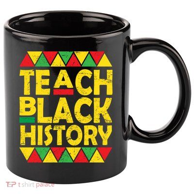 Teach Black History Month School Teacher 11oz C Handle Ceramic Mug