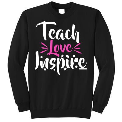 Teach Love Inspire Sweatshirt